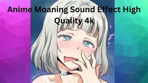 anime girl moan sound effect|Anime